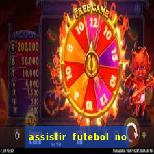 assistir futebol no premiere gratis